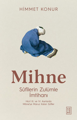 Mihne - Sûfîlerin Zulümle İmtihanı