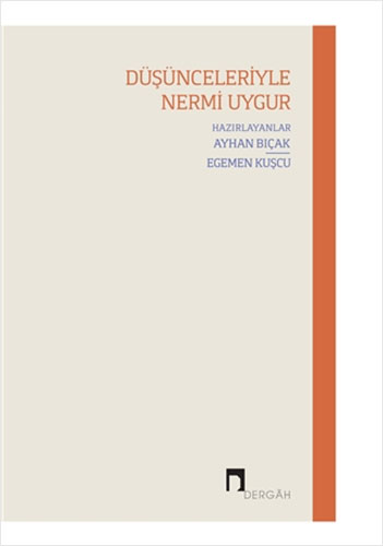 Düşünceleriyle Nermi Uygur