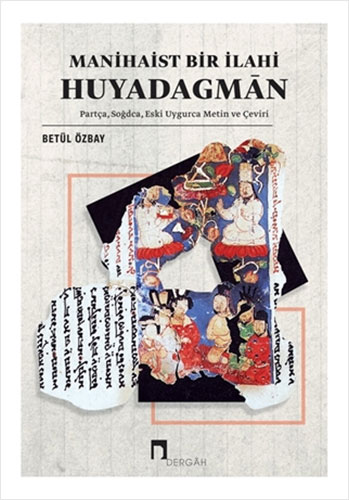 Manihaist Bir İlahi: Huyadagman