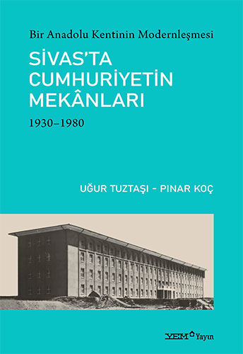 Sivas’ta Cumhuriyetin Mekanları