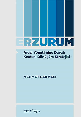 Arazi Yönetimine Dayalı Kentsel Dönüşüm Stratejisi - Erzurum