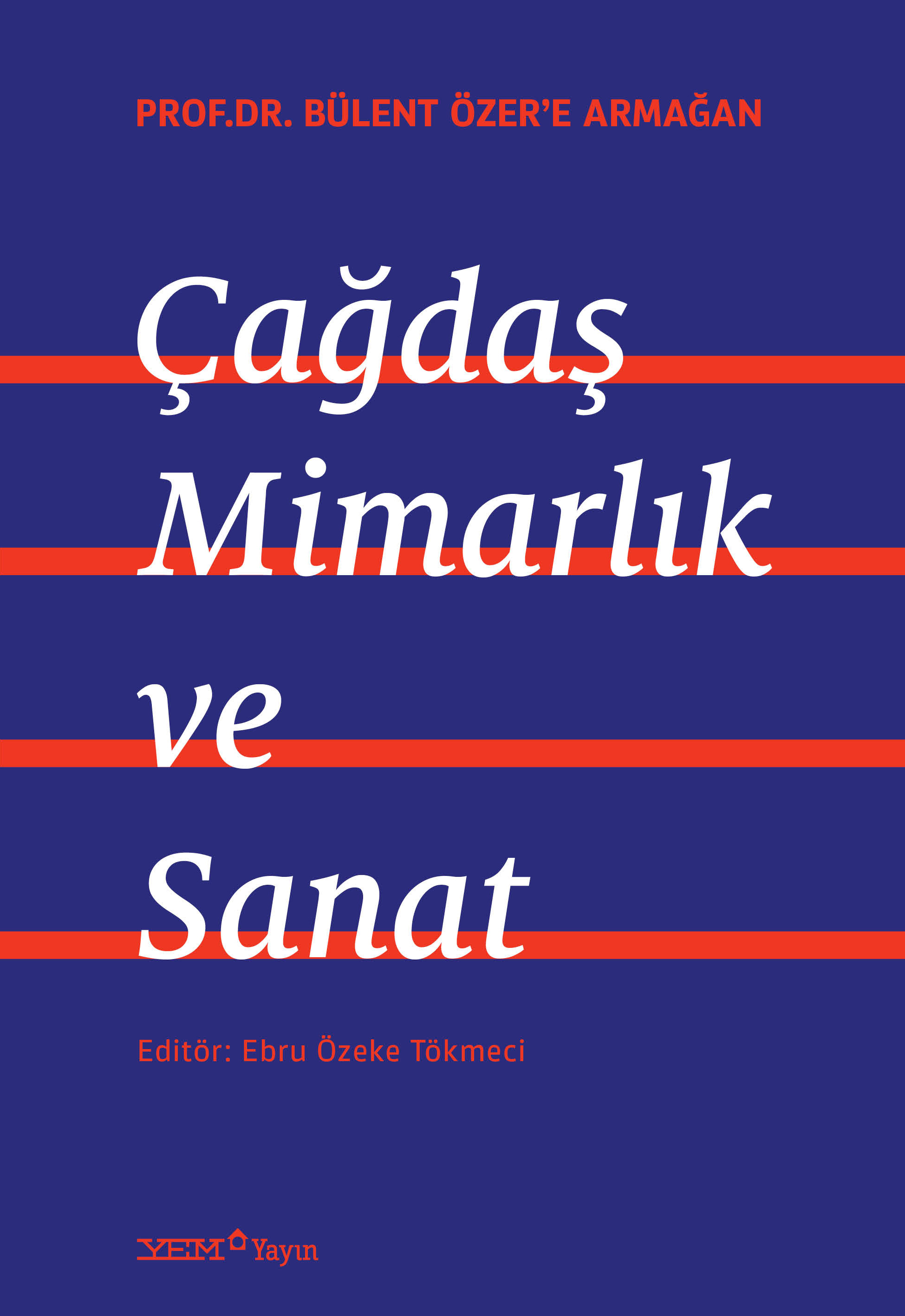 Çağdaş Mimarlık ve Sanat - Prof.Dr. Bülent Özer’e Armğan