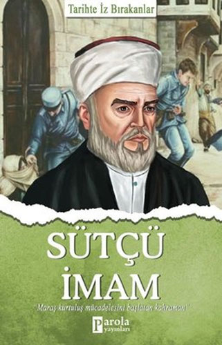 Tarihte İz Bırakanlar - Sütçü İmam 