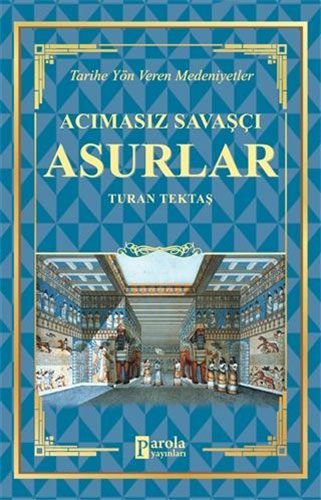 Acımasız Savaşçı Asurlar