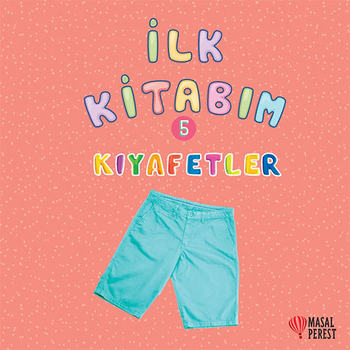 İlk Kitabım 5 - Kıyafetler