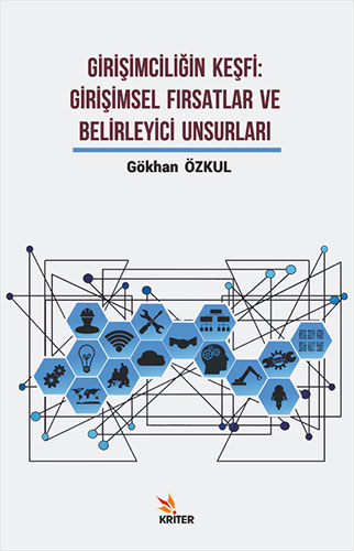 Girişimciliğin Keşfi: Girişimsel Fırsatlar ve Belirleyici Unsurları