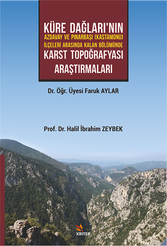 Küre Dağları’nın Azdavay ve Pınarbaşı (Kastamonu) İlçeleri Arasında Kalan Bölümünde Karst Topoğrafyası Araştırmaları