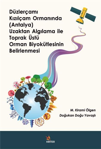 Düzlerçamı Kızılçam Ormanında (Antalya) Uzaktan Algılama ile Toprak Üstü Orman Biyokütlesinin Belirlenmesi