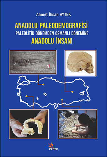 Anadolu Paleodemografisi Paleolitik Dönemden Osmanlı Dönemine Anadolu İnsanı