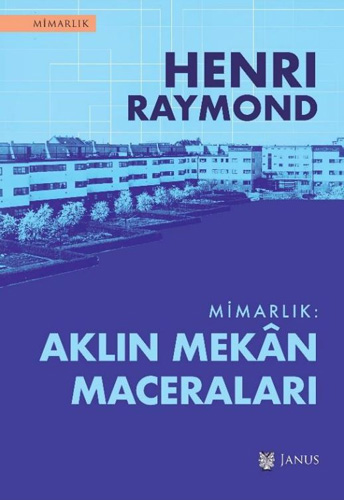 Mimarlık - Aklın Mekân Maceraları 