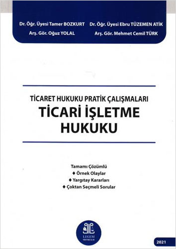 Ticari İşletme Hukuku - Ticaret Hukuku Pratik Çalışmaları