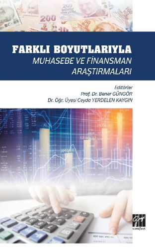 Farklı Boyutlarıyla Muhasebe ve Finansman Araştırmaları