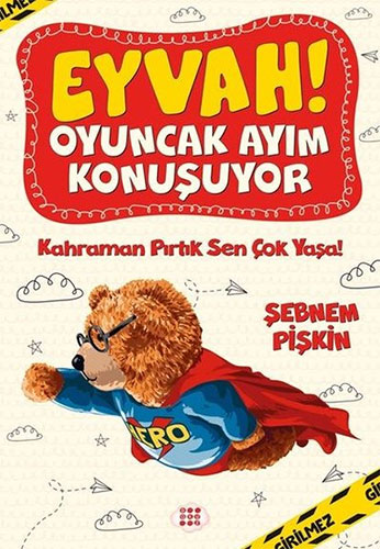 Eyvah! Oyuncak Ayım Konuşuyor - 2 - Kahraman Pırtık Sen Çok Yaşa!