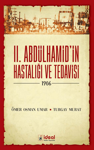 II. Abdülhamid'in Hastalığı ve Tedavisi - 1906 