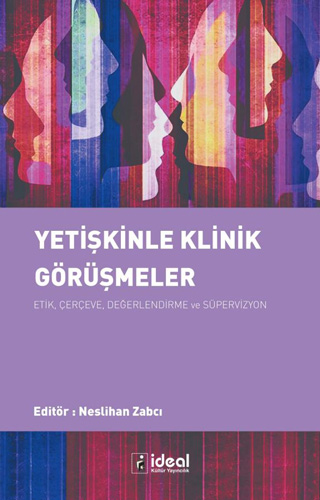 Yetişkinle Klinik Görüşmeler - Etik ÇerçeveDeğerlendirme ve Süpervizyon