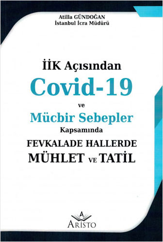 Covid-19 ve Mücbir Sebepler Kapsamında Fevkalade Hallerde Mühlet ve Tatil