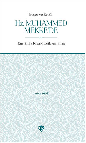 Beşer ve Resul Hz. Muhammed Mekke’de