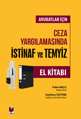 Avukatlar İçin Ceza Yargılamasında İstinaf ve Temyiz El Kitabı