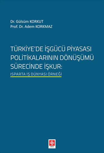 Türkiyede İşgücü Piyasası Politikalarının Dönüşümü