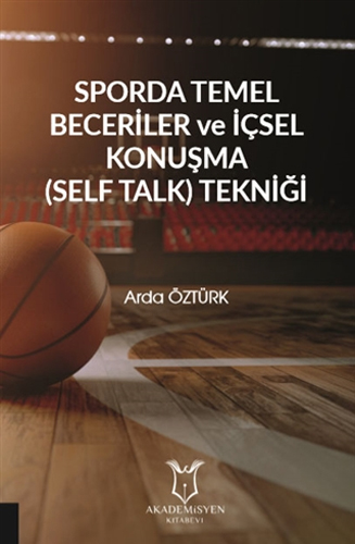 Sporda Temel Beceriler ve İçsel Konuşma (Self Talk) Tekniği