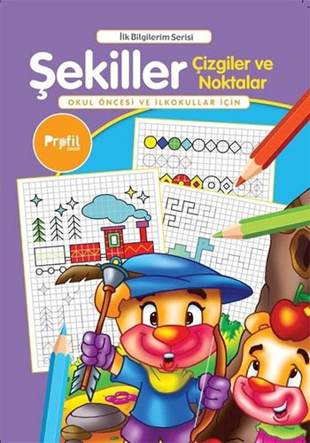 İlk Bilgilerim Serisi - Şekiller Çizgiler ve Noktalar