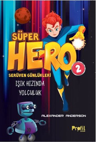 Süper Hero Işık Hızında Yolculuk - Serüven Günlükleri 2