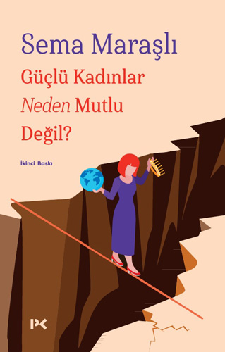 Güçlü Kadınlar Neden Mutlu Değil?