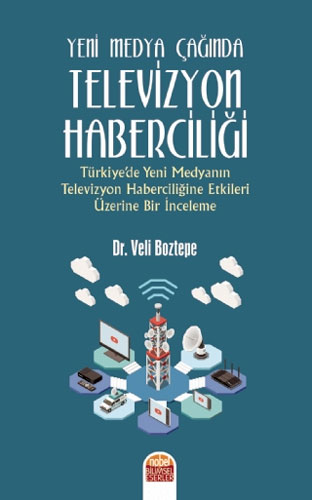 Yeni Medya Çağında Televizyon Haberciliği