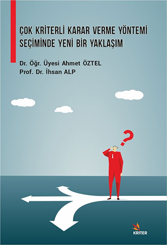 Çok Kriterli Karar Verme Yöntemi Seçiminde Yeni Bir Yaklaşım