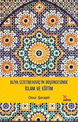 Aliya İzzetbegoviç’in Düşüncesinde İslam ve Eğitim