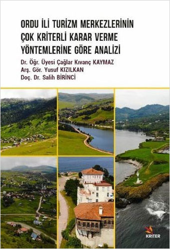 Ordu İli Turizm Merkezlerinin Çok Kriterli Karar Verme Yöntemlerine Göre Analizi