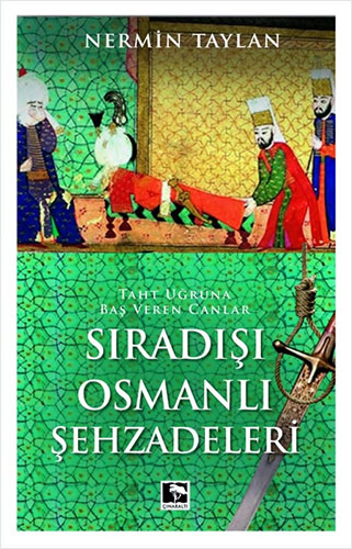 Sıradışı Osmanlı Şehzadeleri