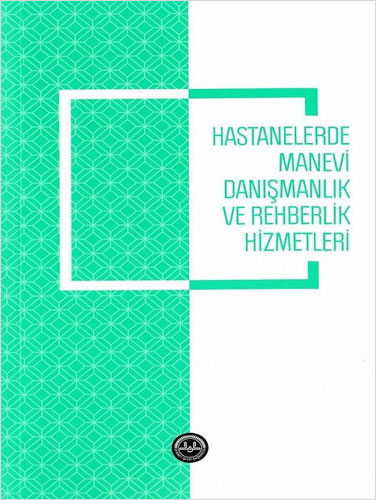 Hastanelerde Manevi Danışmanlık ve Rehberlik Hizmetleri