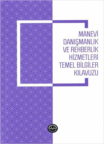 Manevi Danışmanlık ve Rehberlik Hizmetleri Temel Bilgiler Kılavuzu