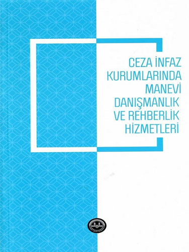 Ceza İnfaz Kurumlarında Manevi Danışmanlık ve Rehberlik Hizmetleri