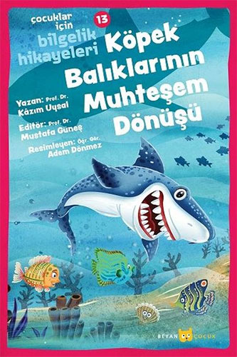 Çocuklar İçin Bilgelik Hikayeleri 13 - Köpek Balıklarının Muhteşem Dönüşü