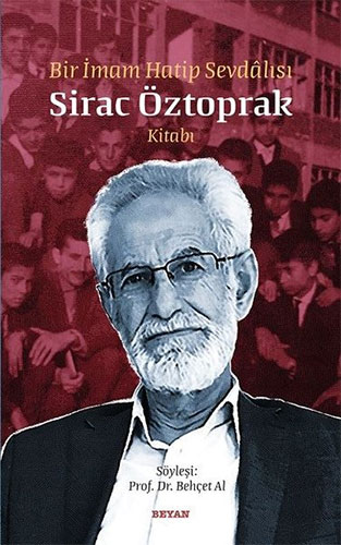 Bir İmam Hatip Sevdalısı - Sirac Öztoprak Kitabı