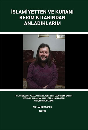 İslamiyetten ve Kuranı Kerim Kitabından Anladıklarım