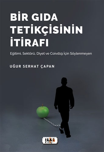 Bir Gıda Tetikçisinin İtirafı