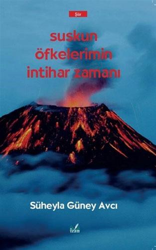 Suskun Öfkelerimin İntihar Zamanı