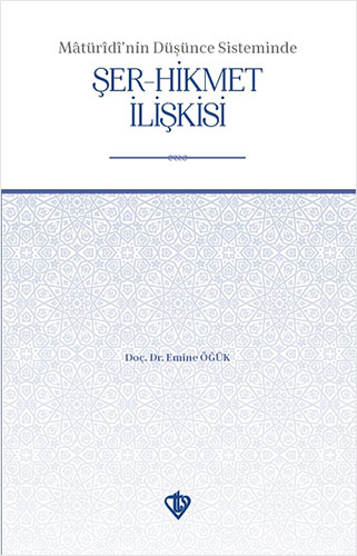 Matüridi'nin Düşünce Sisteminde Şer-Hikmet İlişkisi