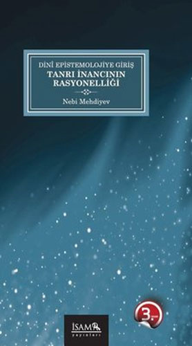 Tanrı İnancının Rasyonelliği - Dini Epistemolojiye Giriş