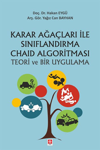 Karar Ağaçları ile Sınırflandırma Chaid Algoritması Teori ve Bir Uygulama