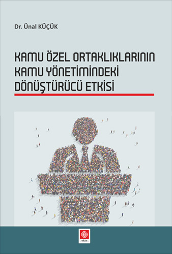 Kamu Özel Ortaklıklarının Kamu Yönetimindeki Dönüştürücü Etkisi