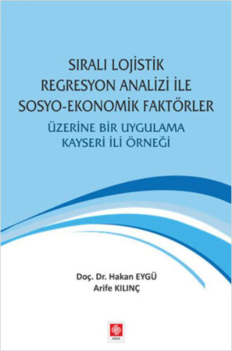 Sıralı Lojistik Regresyon Analizi ile Sosyo-Ekonomik Faktörler Üzerine Bir Uygulama