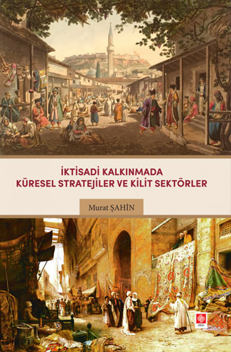 İktisadi Kalkınmada Küresel Stratejiler ve Kilit Sektörler