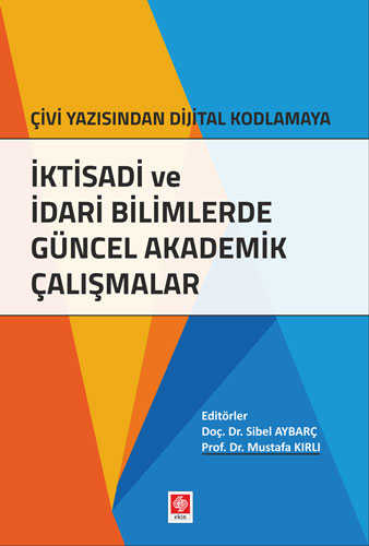 İktisadi ve İdari Bilimlerde Güncel Akademik Çalışmalar