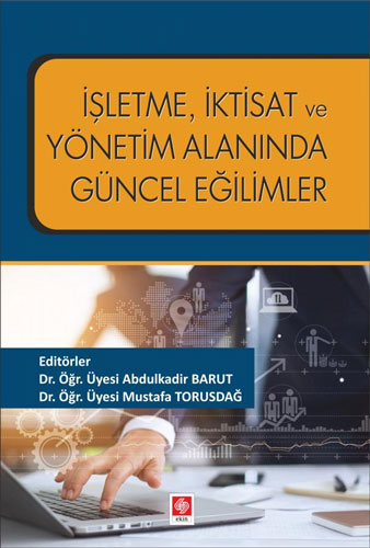 İşletme İktisat ve Yönetim Alanında Güncel Eğilimler