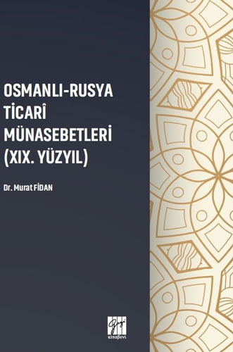 Osmanlı-Rusya Ticari Münasebetleri (19. Yüzyıl)