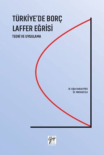 Türkiye'de Borç Laffer Eğrisi Teori ve Uygulama